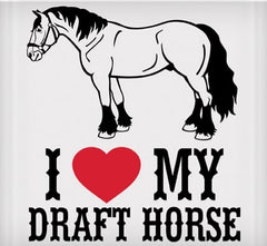 Vinyl Decal - I Love My Draft Horse 6" x 8"