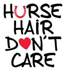 Vinyl Decal - Horse Hair, Don't Care