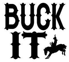 Vinyl Decal - Buck It